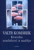 Kniha: Kronika zoufalství a naděje - Vladimír Komárek, Valtr Komárek