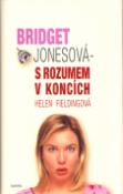 Kniha: Bridget Jonesová - S rozumem v koncích - Helen Fieldingová