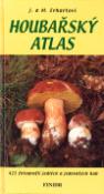 Kniha: Houbařský atlas - 425 fotografií jedlých a jedovatých hub - Josef Erhart, Marie Erhart