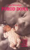 Kniha: Porody doma - Co matky o porodu neřekly - Jana Doležalová