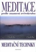 Kniha: Meditace podle znamení zvěrokruhu - Meditační techniky - Margit Danlkeová, Ruediger Danlke, Ruediger Dahlke