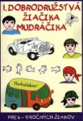 Kniha: 1. dobrodružstvá žiačika Mudráčika - pre 6-9 ročných žiakov - Gabriela Némethová, Zuzana Murínová