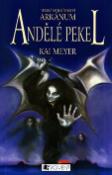 Kniha: Andělé pekel - Temné společenství Arkánum - Kai Meyer