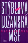 Kniha: Lužanská mše - Vita Brevis - Valja Stýblová
