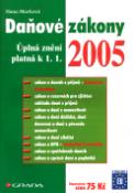 Kniha: Daňové zákony 2005 - Úplná znění platná k 1.1.2005 - Hana Marková