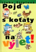 Kniha: Pojď s koťaty na výlet! - Ljuba Štíplová