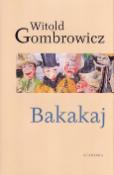 Kniha: Bakakaj - Witold Gombrowicz