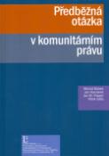 Kniha: Předběžná otázka v komunitárním právu - Jan Komárek, neuvedené, Michal Bobek