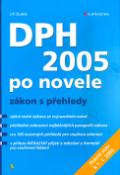 Kniha: DPH 2005 po novele - zákon s přehledy - Jiří Dušek