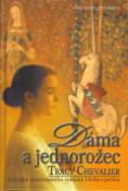 Kniha: Dáma a jednorožec - Autorka zfilmovaného románu Dívka s perlou - Tracy Chevalier