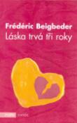 Kniha: Láska trvá tři roky - Fréderic Beigbeder