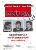 Kniha: Průlom - Agentem CIA uvitř komunistické nomenklatury - František Doskočil, Pavel Žáček