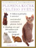 Kniha: Plemena koček celého světa - Odborná příručka k určování mezinárodně uznávaných plemen koček ... - Paddy Cutts