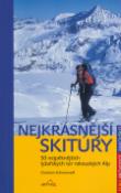 Kniha: Nejkrásnější skitúry - 50 nejpěknějších lyžařských túr rakouských Alp - Christian Schneeweis