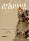 Kniha: Velký erbovník 2 - Encyklop.rodů a erbů v zemich koruny české - Milan Mysliveček