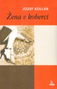 Kniha: Žena v koberci - Jozef Kollár