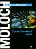 Kniha: Moloch - O amerikanizaci světa - Karlheinz Deschner