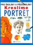 Kniha: Kreslíme portrét - Pro školáky a předškoláky - Rosie Dickinsová, Jan McCaffert