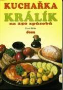 Kniha: Kuchařka Králík na 250 způsobů - Pavel Biško