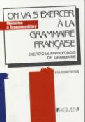 Kniha: On va s´ exercer a la grammaire francaise - Exercices approfondis de grammaire - Eva Sobotková