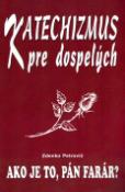 Kniha: Katechizmus pre dospelých - Zdenko Petrovič