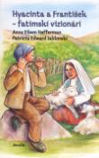 Kniha: Hyacinta a František - fatimskí vizionári - Anne Heffernan, Patricia Jablonski
