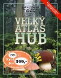 Kniha: Velký atlas hub - Největší jednosvazkový atlas hub na světě - Jiří Baier, Ladislav Hagara, Vladimír Antonín
