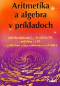 Kniha: Aritmetika a algebra v príkladoch - zbierka úloh pre 6.-9. ročník ZŠ; príprava na SŠ; s prehľadom učiva ... - Pavol Tarábek