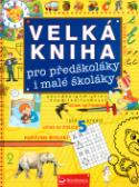 Kniha: Velká kniha pro předškoláky i malé školáky - Rozvíjíme myšlení - Jiří Dvořák