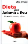 Kniha: Dieta pro Adama a Evu - Jak společně žít, vařit a hubnout - Jörg Zittlau