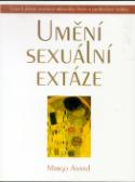 Kniha: Umění sexuální extáze - Cesta k plnému rozvinutí milostného života a prohloubení intimity - Margo Anand
