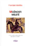 Kniha: Možnosti Meleté - O kompoziční poetice české prózy desátých let 20. století - František Všetička