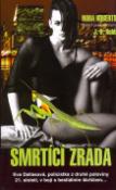 Kniha: Smrtící zrada - Eva Dallasová, policistka z druhé poloviny 21. století, v boji s best. škrtičem - J. D. Robb