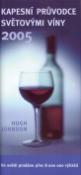 Kniha: Kapesní průvodce světovými víny 2005 - Hugh Johnson
