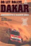 Kniha: 30 let Rallye Dakar - Dobrodružství s cejchem smrti - Jan Říha, Jaroslav Jindra