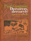 Kniha: Paul Gauguin: Drevorezy, drevoryty - (Maliarov "nový mýtus" v grafickej tvorbe) - Ľubomír Podušel