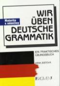 Kniha: Wir üben deutsche Grammatik - Hana Justová