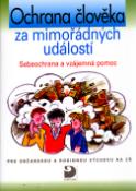 Kniha: Ochrana člověka za mimořádných událostí - Sebeobrana a vzájemná pomoc - Viola Horská, Eva Marádová