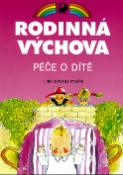 Kniha: Péče o dítě - Rodinná výchova - Lenka Kubrichtová, Eva Marádová