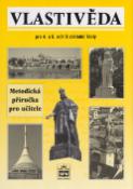 Kniha: Vlastivěda pro 4. a 5.r.ZŠ Metodická příručka pro učitele - Petr Chalupa