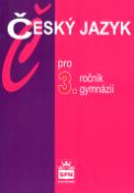 Kniha: Český jazyk pro 3.r.gymnázií - Jiří Kostečka