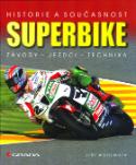 Kniha: Superbike - Historie a současnost, závody - jezdci - technika - Jiří Wohlmuth