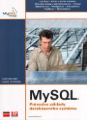 Kniha: MySQL Průvodce základy databázového systému - Instalace, návrh a tvorba databází, ... - Luke Welling, Laura Thomson