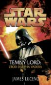 Kniha: STAR WARS Temný lord - Zrod Dartha Vadera - James Luceno