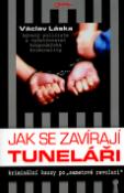Kniha: Jak se zavírají tuneláři - Bývalý policista a vyšetřovatel hospodářské kriminality - Václav Láska