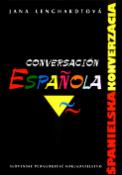 Kniha: Španielska konverzácia - Conversación Espaňola - Jana Lenghardtová