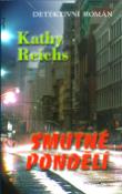 Kniha: Smutné pondělí - detektivní román - Kathy Reichs