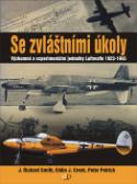 Kniha: Se zvláštními úkoly - Výzkumné a experimentální jednotky Luftwaffe 1923-1945 - J. Richard Smith