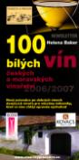 Kniha: 100 bílých vín 2006/2007 - českých a moravských vinařství - Helena Baker, neuvedené