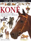 Kniha: Koně - Poznejte svět koní a poníků - jejich vývoj, chování a důležitou roli v historii - Juliet Clutton - Brocková